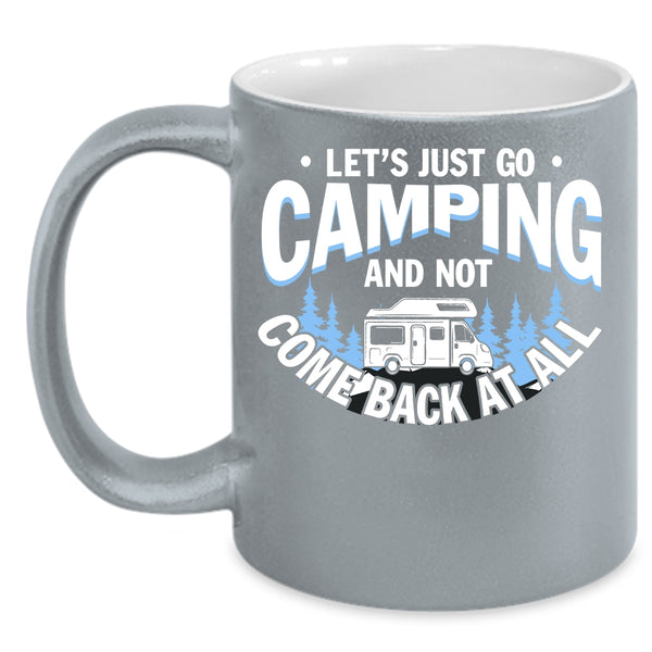 Let's Just Go Camping Coffee Mug, Funny Gift For Camper Coffee Cup