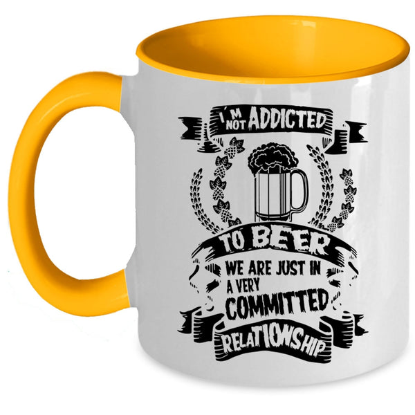Funny Gift For Beer Drinker Coffee Mug, I'm Not Addicted To Beer Accent Mug