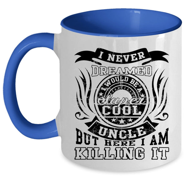 Awesome Uncle Coffee Mug, I Would Be A Cool Uncle Accent Mug