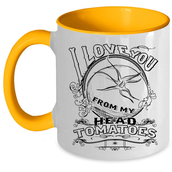 Cute Farmers Coffee Mug, I Love You From My Head Tomatoes Accent Mug