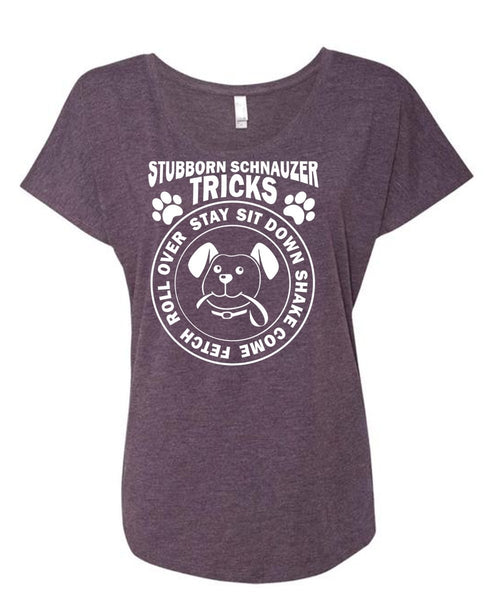 Stubborn Schnauzer Tricks T Shirt, Pets T Shirt, I Love Dog T Shirt (Ladies' Triblend Dolman Sleeve)