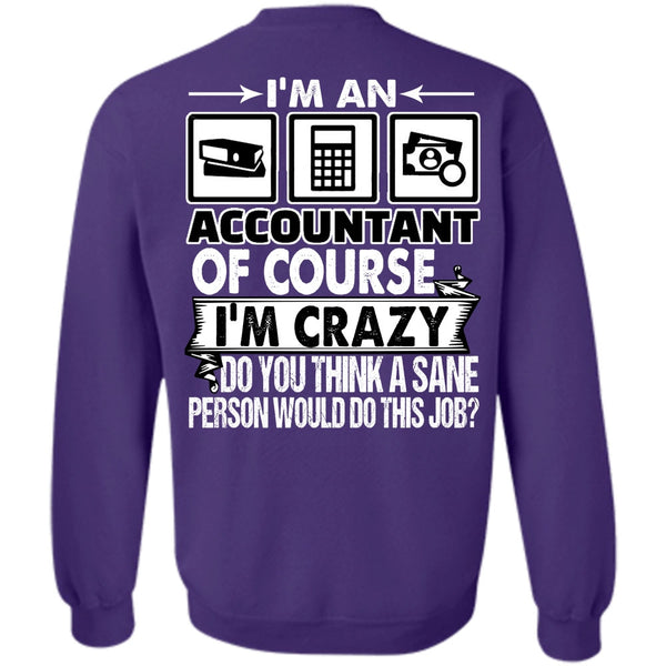 I'm Crazy T Shirt, I Love Accountant Sweatshirt