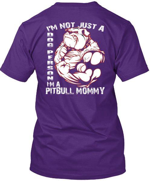 I'm Not Just A Dog Person T Shirt, I'm Pit Bull Mommy T Shirt