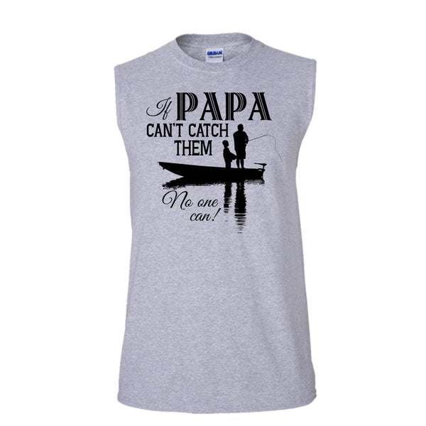 If Papa Can't Catch Them No One Can Shirt, Fishing Dad Shirt (Men's Cotton Sleeveless)