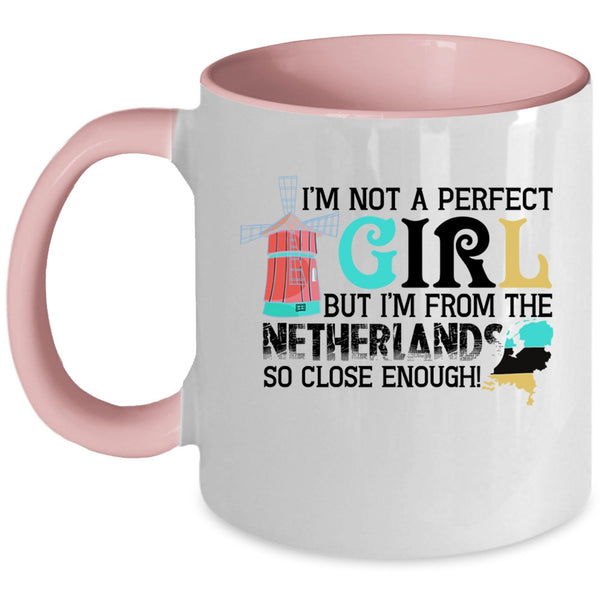 I'm From The Netherlands Coffee Mug, I'm Not A Perfect Accent Mug