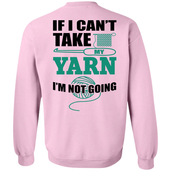 I Love Sewing T Shirt, I Can't Take My Yard Sweatshirt