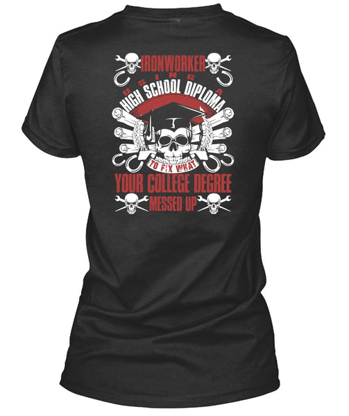 Ironworker Using A High School T Shirt, College Degree T Shirt