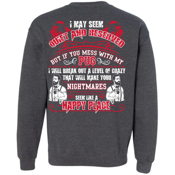 Happy Place T Shirt, I Love Pug Sweatshirt