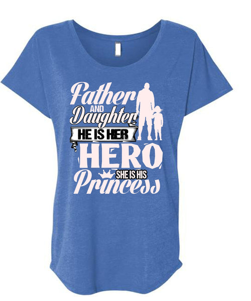 Father And Daughter T Shirt, She Is His Princess T Shirt, Cool Shirt (Ladies' Triblend Dolman Sleeve)