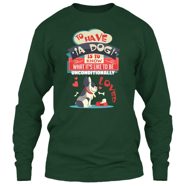 To Have A Dog T Shirt, Coolest Dog Lover T Shirt