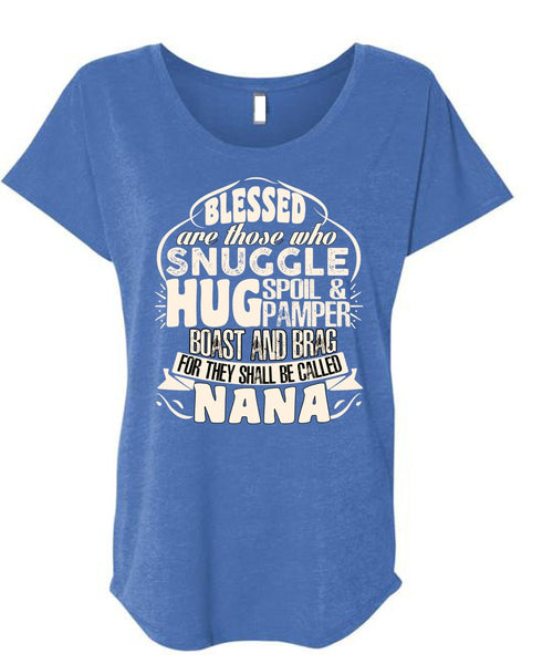 They Shall Be Called Nana T Shirt, Being A Nana T Shirt, Cool Shirt (Ladies' Triblend Dolman Sleeve)