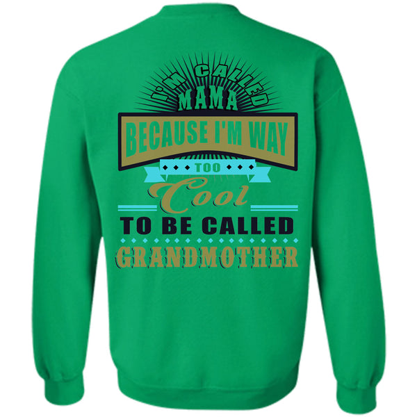Being A Grandmas T Shirt, I'm Way Too Cool To Be Called Grandmother Sweatshirt