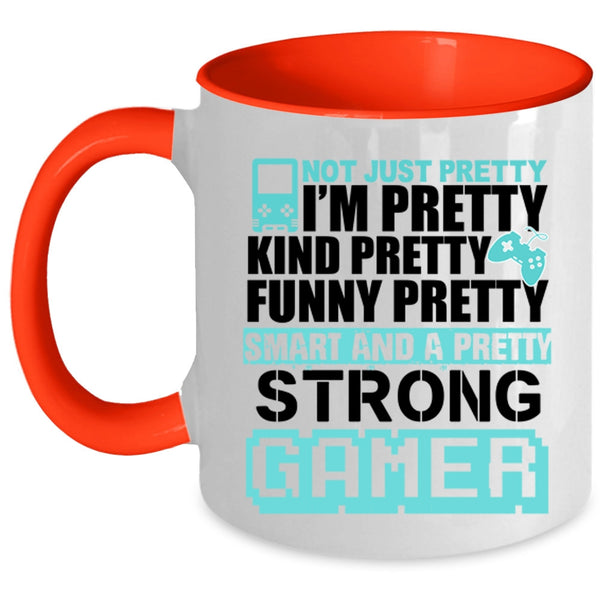 Gamers Coffee Mug, I'm Funny Pretty Smart And A Pretty Strong Gamer Accent Mug