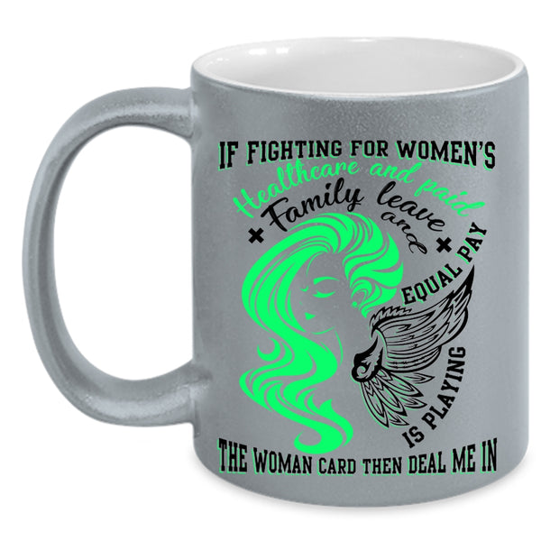 Cute Lady Coffee Mug, If Fighting For Women's Healthcare Accent Mug
