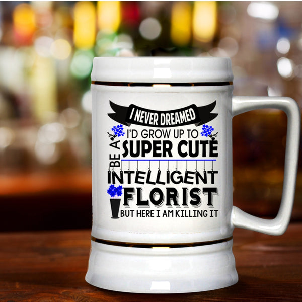 Intelligent Florist Beer Stein 22oz, I'd Grow Up To Be A Cute Florist Beer Mug
