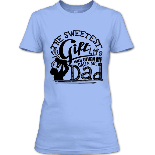 The Sweetest Gift  T Shirt, Father's Day Gift T Shirt