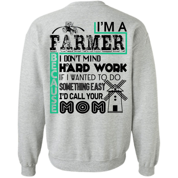 Being A Farmer T Shirt, I'm A Farmer Sweatshirt