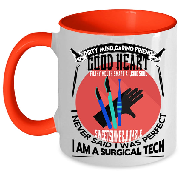Cool Gift For Doctor Coffee Mug, I Am A Surgical Tech Accent Mug