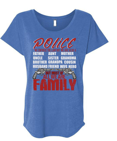 Police We Enforce The Law T Shirt, We Are Family T Shirt, Cool Shirt (Ladies' Triblend Dolman Sleeve)