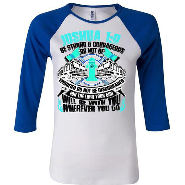 Strong And Courageous Do Not Be T Shirt, I Love Firefighter T Shirt, Awesome T-Shirts