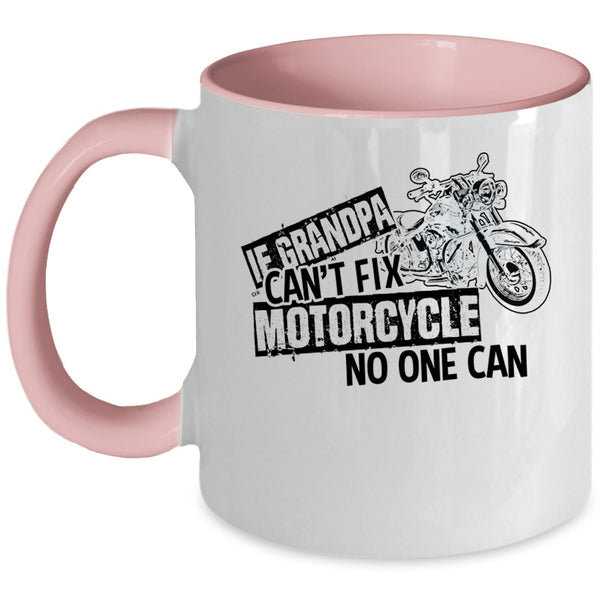 Cool Motorcycle Coffee Mug, If Grandpa Can't Fix Motorcycle Accent Mug