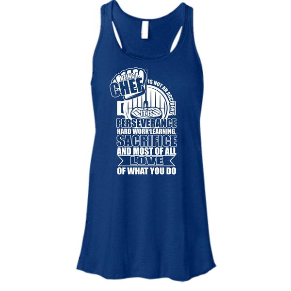 Being A Chef T Shirt, Love Of What You Do Tank Top