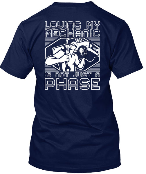 Loving My Mechanic T Shirt, Being A Mechanic T Shirt