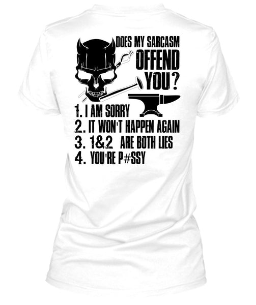 Does My Sarcasm Offend You T Shirt, I Love Ironworker T Shirt