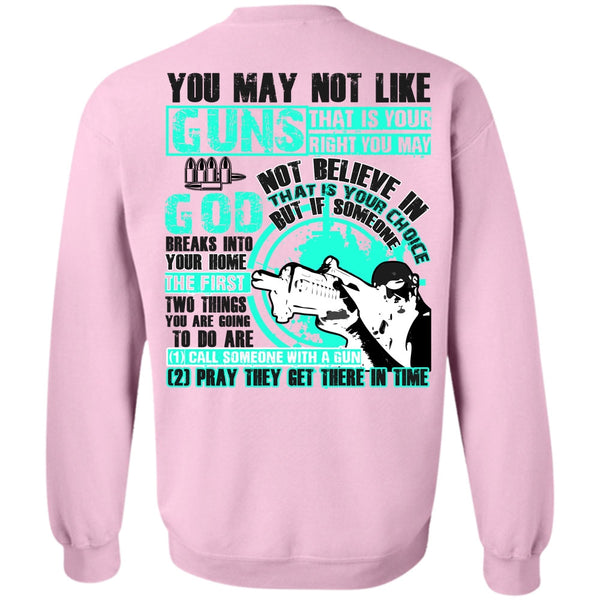 I Love Veteran T Shirt, You May Not Like Guns Sweatshirt