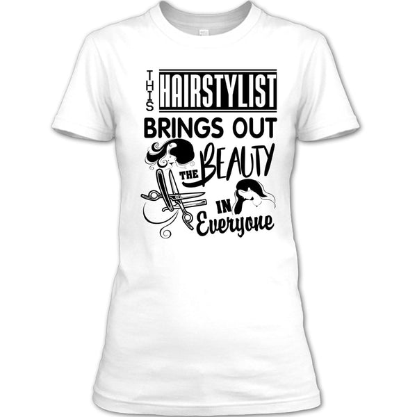 This Hairstylist Brings Out T Shirt, Coolest Hair Stylist T Shirt