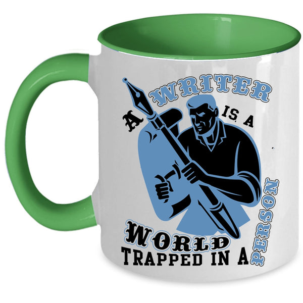 Cool Writer Coffee Mug, A Writer Is A World Trapped In A Person Accent Mug