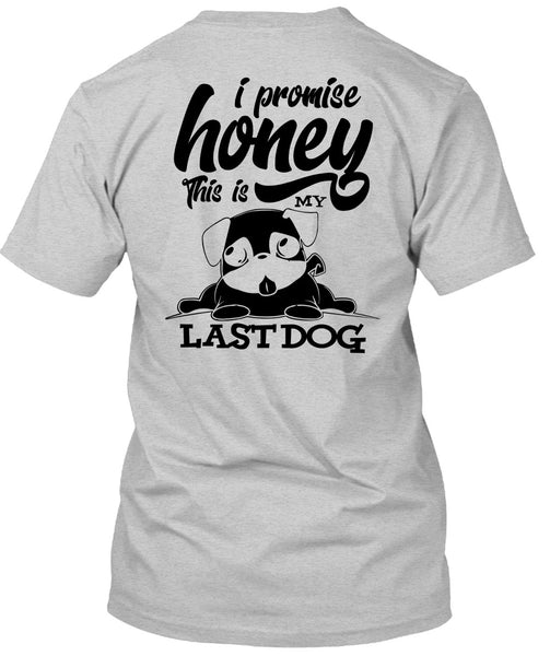 I Promise Honey T Shirt, I Love My Dog T Shirt