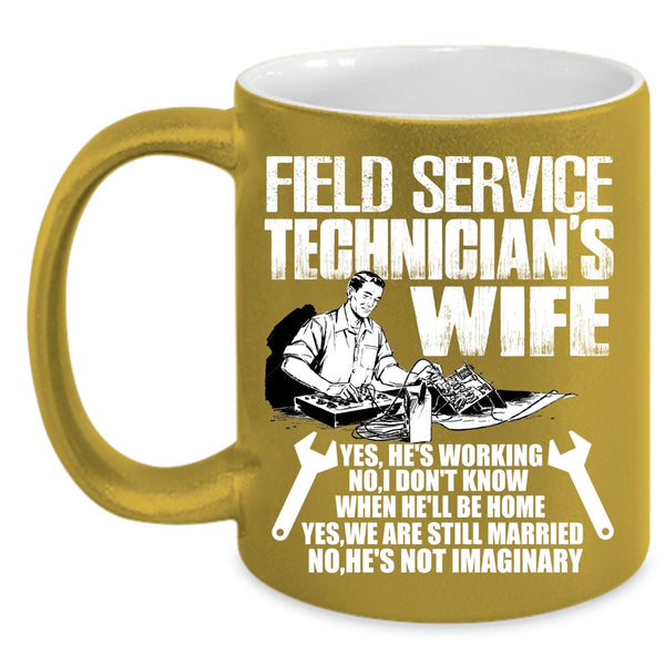 Field Service Technician's Wife Coffee Mug, Cute Gift For My Wife Coffee Cup