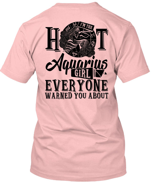 I'm The Hot Aquarius Girl T Shirt, Being An Aquarius T Shirt