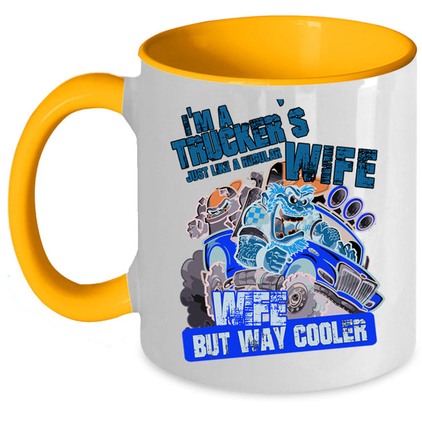 Cool Wife Coffee Mug, I'm A Trucker's Wife Accent Mug