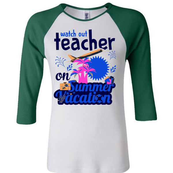 Watch Out Teacher On Summer Vacation T Shirt, My Life T Shirt, Career T Shirt