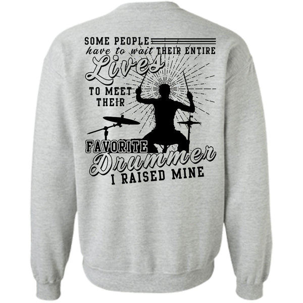 Being A Drummer T Shirt, Meet Their Favorite Drummer Sweatshirt