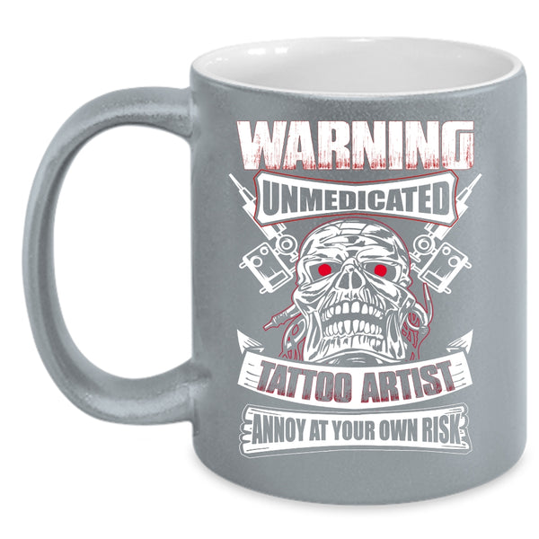 Unmedicated Tattoo Artist Coffee Mug, Awesome Gift For Artist Coffee Cup