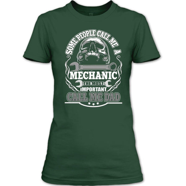 Some People Call Me A Mechanic T Shirt, Most Important Call Me Dad T Shirt