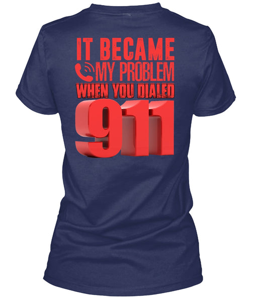 It Became My Problem T Shirt, Being A Police T Shirt