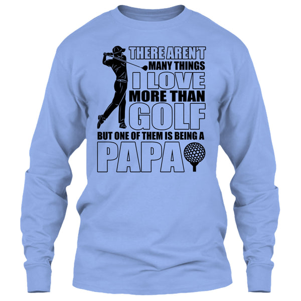 I Love More Than Golf T Shirt, Coolest Papa Ever T Shirt