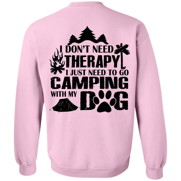 Favorite T Shirt, I Just Need To Go Camping With My Dog Sweatshirt