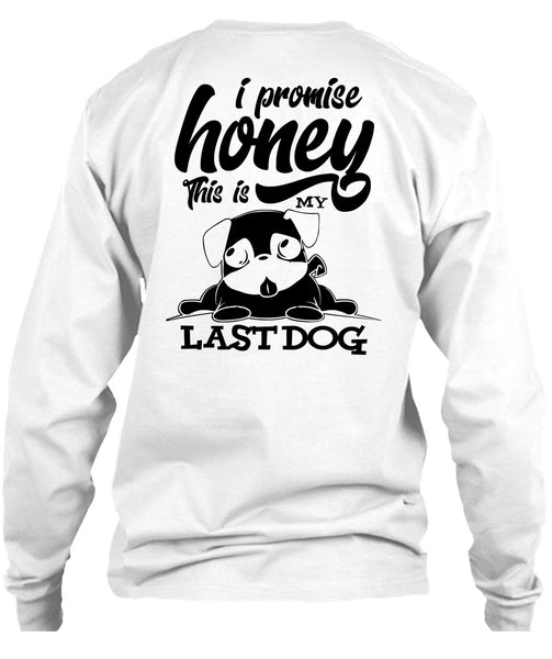 I Promise Honey T Shirt, I Love My Dog T Shirt