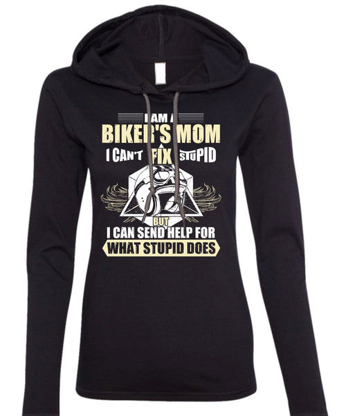 I Am A Biker's Mom T Shirt, Fix Stupid T Shirt (Anvil Ladies Ringspun Hooded)