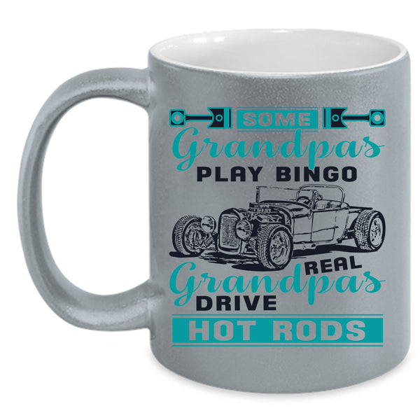 Real Grandpas Drive Hot Rods Coffee Mug, Some Grandpas Play Bingo Accent Mug