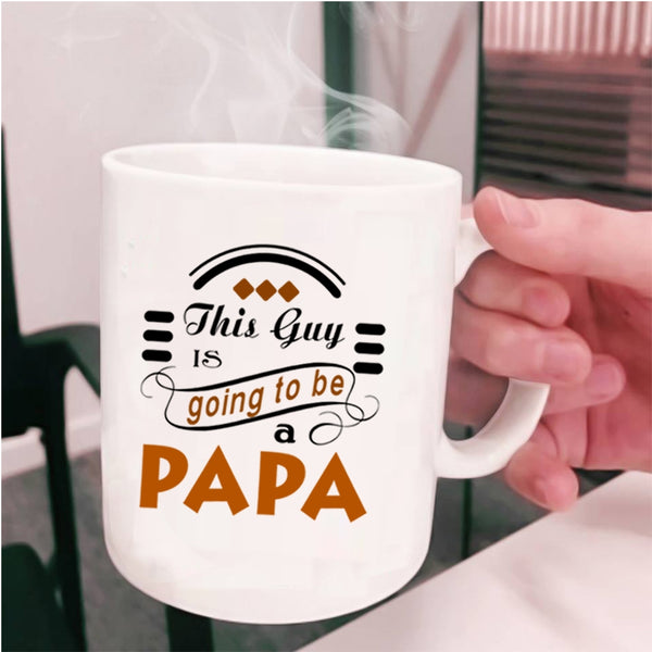 Awesome Papa Coffee Mug, This Guy Is Going To Be A Papa Cup