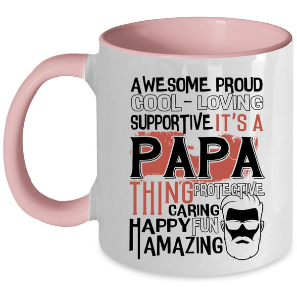 Proud Awesome Papa Coffee Mug, It's A Papa Thing Accent Mug