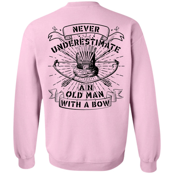 Being A Hunter T Shirt, Never Underestimate An Old Man With A Bow Sweatshirt