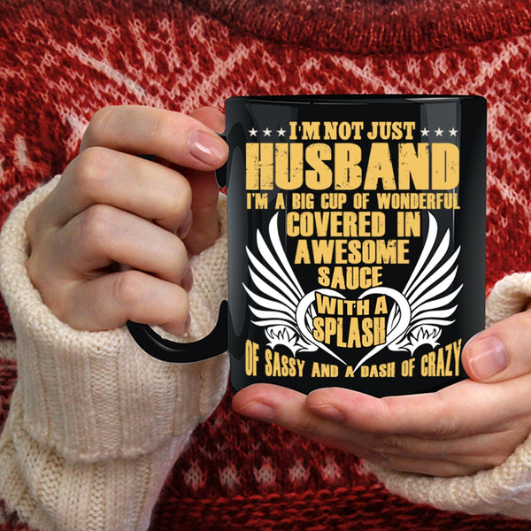 I'm Not Just Husband Coffee Mug, Funny Gift For My Husband Coffee Cup