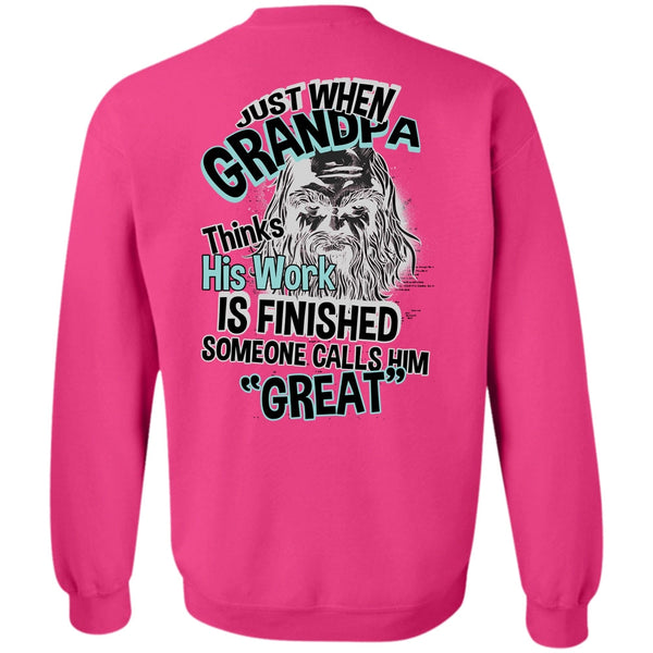 I Love Grandpa T Shirt, Grandpa Thinks His Work Is Finished Sweatshirt